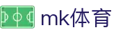 MK体育（中国）官方网站-MKSPORT